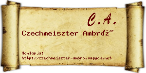 Czechmeiszter Ambró névjegykártya